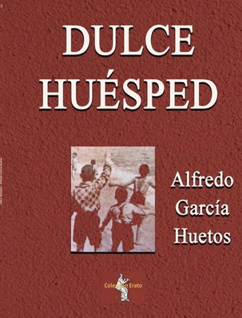 DULCE HUESPED | 9788495685971 | GARCÍA HUETOS, ALFREDO