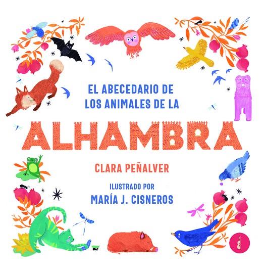 ABECEDARIO DE LOS ANIMALES DE LA ALHAMBRA, EL | 9788419274946 | PEÑALVER, CLARA