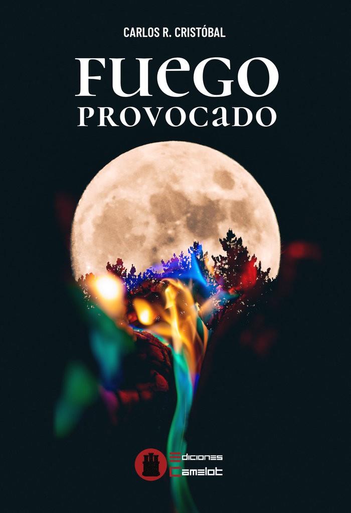FUEGO PROVOCADO | 9788412219388 | RODRÍGUEZ CRISTÓBAL, CARLOS