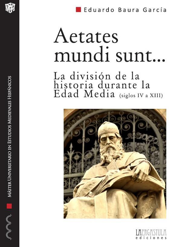 AETATES MUNDI SUNT (SIGLOS IV A XIII) | 9788493849061 | BAURA