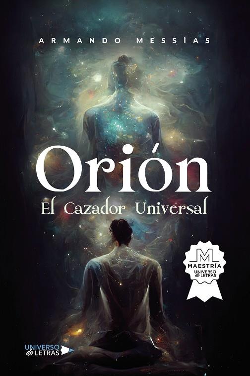 ORIÓN EL CAZADOR UNIVERSAL | 9788419775412 | MESSÍAS, ARMANDO
