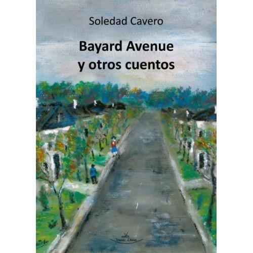BAYARD AVENUE Y OTROS CUENTOS | 9788418516290 | CAVERO, SOLEDAD