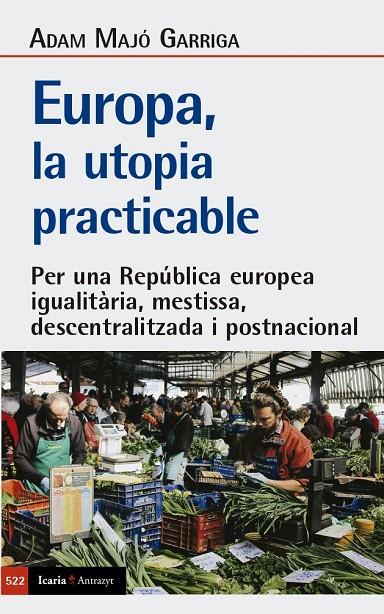 EUROPA, LA UTOPIA PRACTICABLE | 9788418826443 | MAJÓ, ADAN