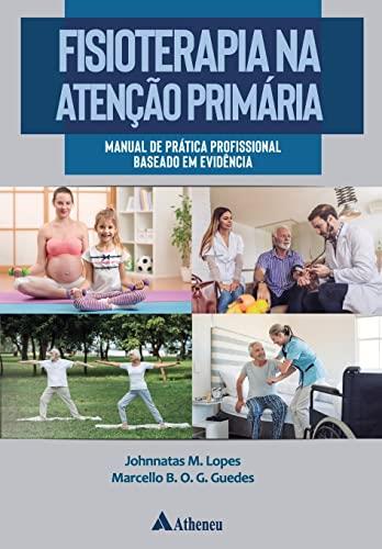 FISIOTERAPIA NA ATENÇAO PRIMARIA | 9788538809883 | LOPES, JOHNNATAS M. / GUEDES, MARCELLO B. O. G.