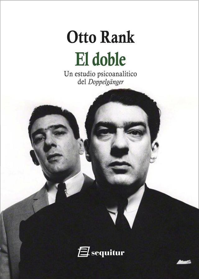 DOBLE, EL. UN ESTUDIO PSICOANALÍTICO DEL DOPPELGÄNGER | 9788415707875 | RANK, OTTO