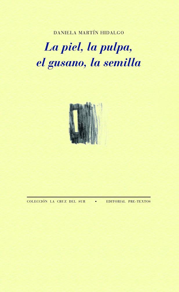 PIEL, LA PULPA, EL GUSANO, LA SEMILLA, LA | 9788419633408 | MARTÍN HIDALGO, DANIELA