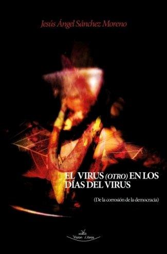 VIRUS (OTRO) EN LOS DÍAS DEL VIRUS, EL | 9788418516900 | SÁNCHEZ MORENO, JESÚS ÁNGEL