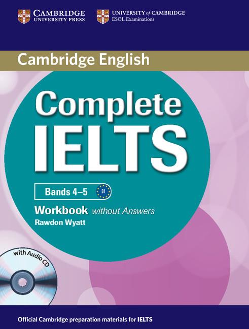 COMPLETE IELTS BANDS 4-5 WORKBOOK WITHOUT ANSWERS WITH AUDIO CD | 9781107602441 | WYATT, RAWDON