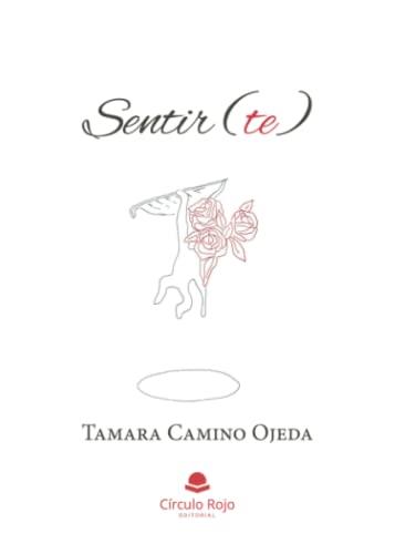 SENTIR (TE) | 9788411756525 | CAMINO OJEDA, TAMARA
