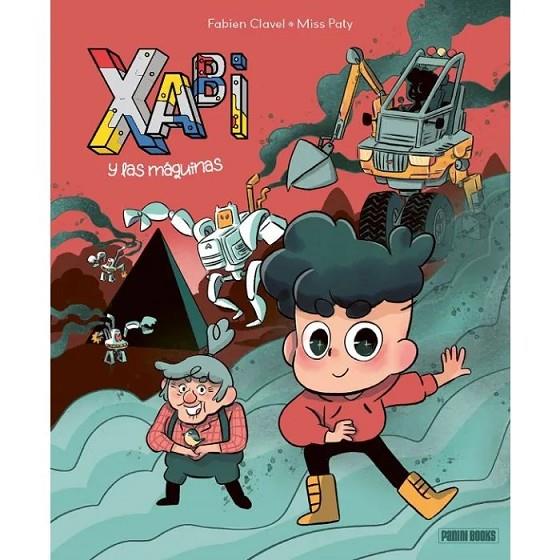 XABI Y LAS MAQUINAS | 9788410517288 | CLAVEL, FABIEN / MISS PATY