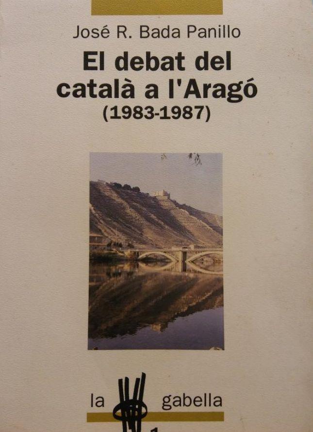DEBAT DEL CATALÀ A L'ARAGÓ (1983-1987), EL | 9788487580017 | BADA PANILLO, JOSÉ