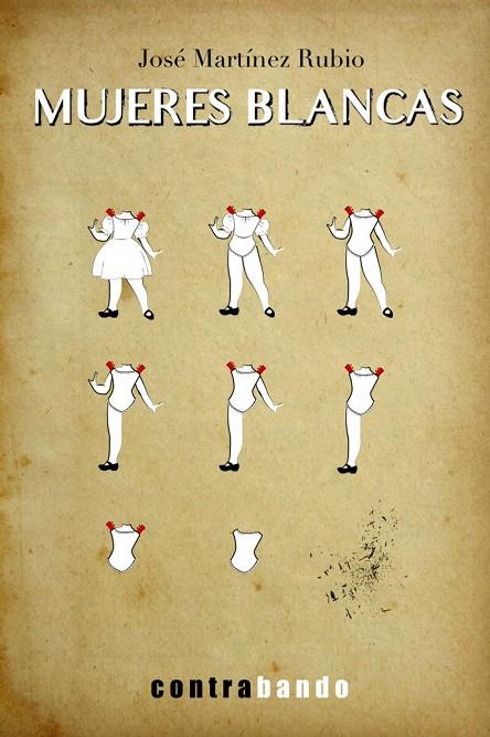 MUJERES BLANCAS | 9788494966637 | MARTÍNEZ RUBIO, JOSÉ
