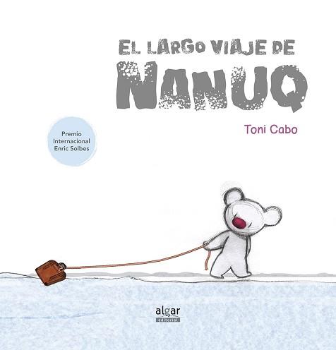 LARGO VIAJE DE NANUQ, EL | 9788491420866 | CABO SÁNCHEZ-RICO, ANTONI