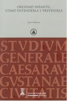 OBESIDAD INFANTIL. CÓMO ENTENDERLA Y PREVENIRLA | 9788413400921 | MORENO, LUIS A.