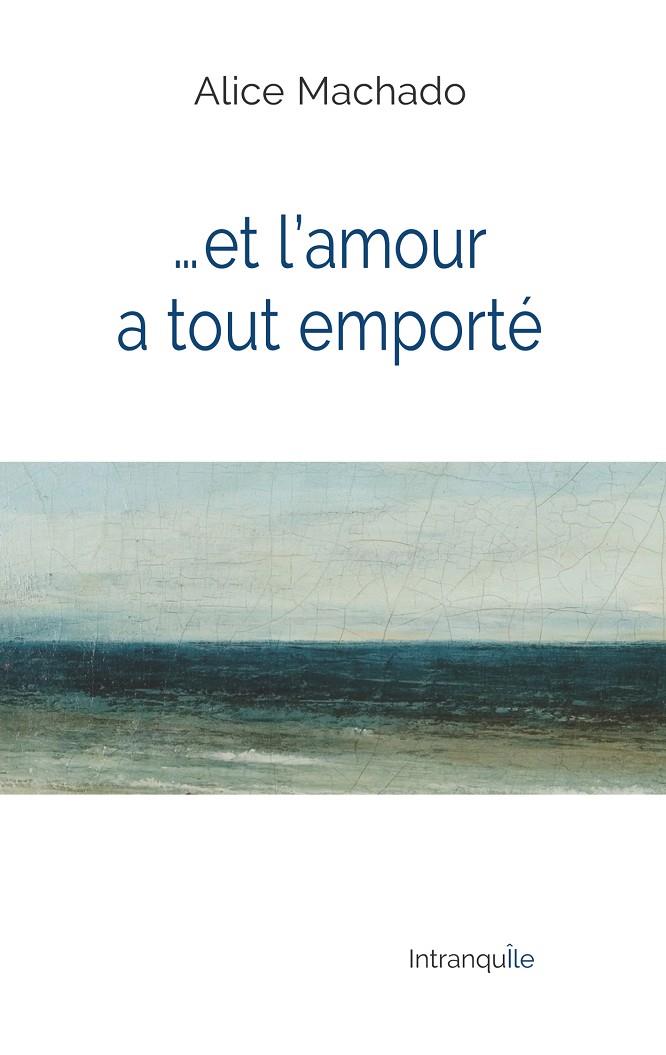 ET L'AMOUR A TOUT EMPORTÉ | 9782322145096 | MACHADO, ALICE