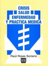 CRISIS SALUD ENFERMEDAD Y PRÁCTICA MEDICA | 9789688562314