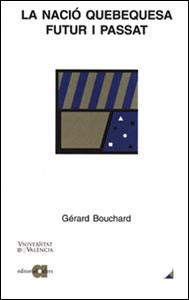 NACIÓ QUEBEQUESA, LA : FUTUR I PASSAT | 9788437055343 | BOUCHARD, GÉRARD