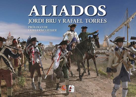 ALIADOS. ESPAÑA EN LA GUERRA DE INDEPENDENCIA DE LOS ESTADOS UNIDOS | 9791399078930