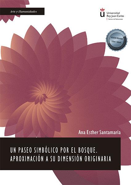 PASEO SIMBOLICO POR EL BOSQUE, UN. APROXIMACION A SU DIMENSIO | 9788413771397 | SANTAMARIA FERNANDEZ, ANA ESTHER