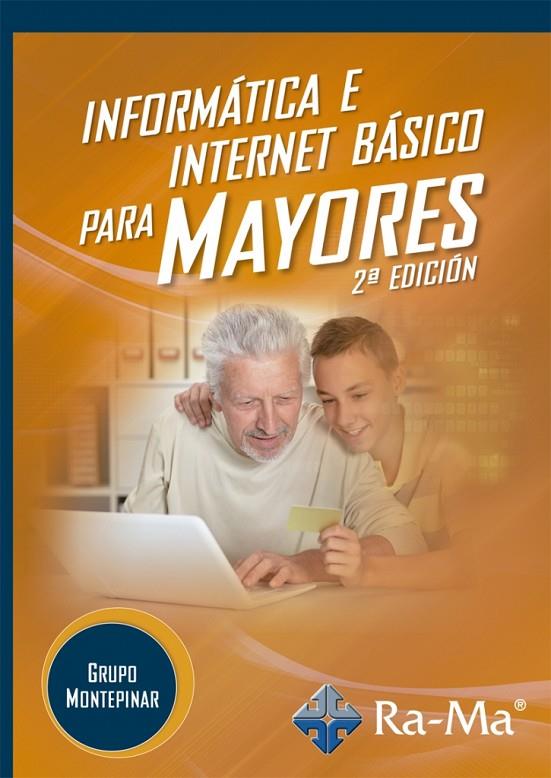 INFORMÁTICA E INTERNET BÁSICO PARA MAYORES (2 EDICIÓN) | 9791388059667 | GRUPO MONTEPINAR