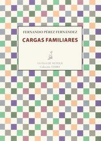 CARGAS FAMILIARES | 9788416210503 | PÉREZ FERNÁNDEZ, FERNANDO