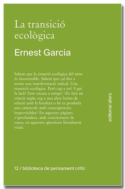 TRANSICIÓ ECOLÒGICA, LA. QUÈ ÉS, COM TINDRÀ LLOC, QUI LA FARÀ? | 9791387680138 | GARCIA GARCIA, ERNEST