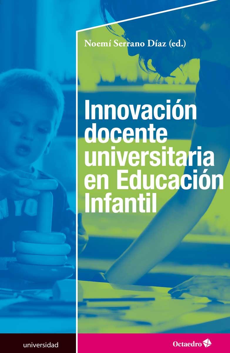 INNOVACIÓN DOCENTE UNIVERSITARIA EN EDUCACIÓN INFANTIL | 9788499218625 | SERRANO DIAZ, NOEMI