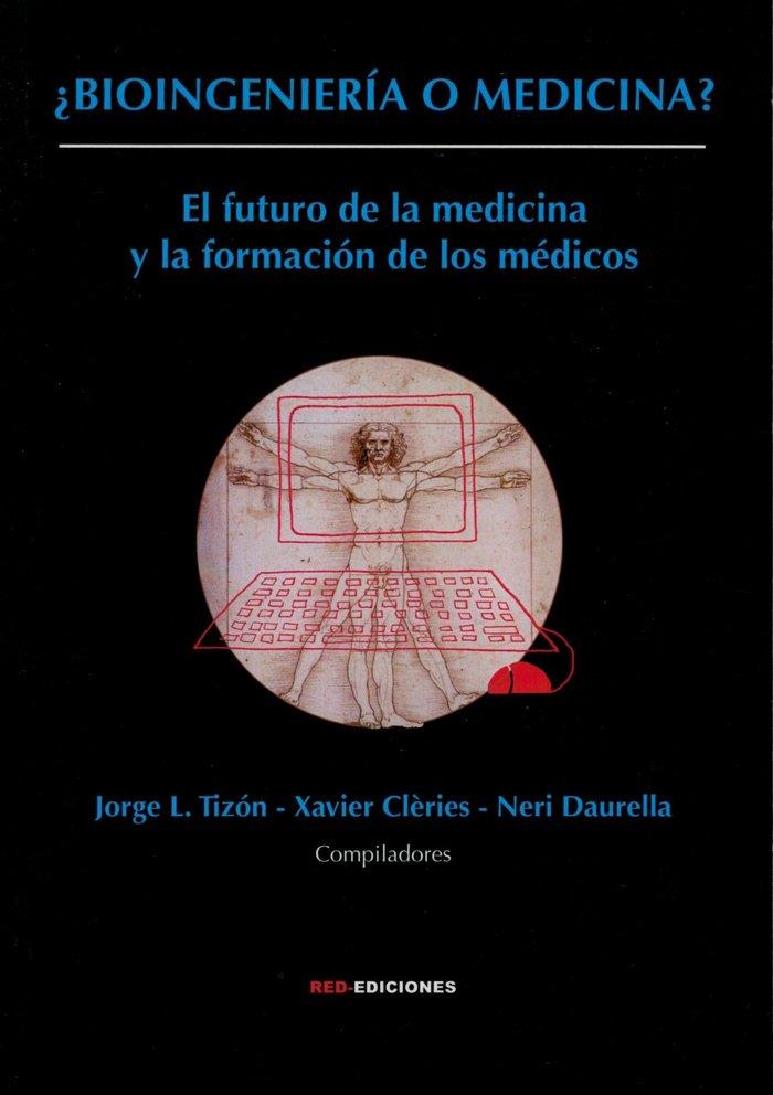 BIOINGENIERÍA O MEDICINA? | 9788490073247 | TIZÓN, JORGE L.
