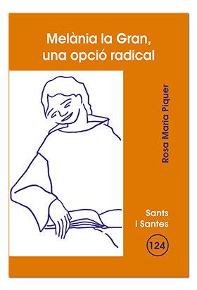 MELÀNIA LA GRAN, UNA OPCIÓ RADICAL | 9788498051582 | PIQUER, ROSA MARIA