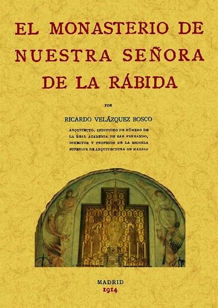 MONASTERIO DE NUESTRA SEÑORA DE LA RÁBIDA, EL | 9788497614641 | VELÁZQUEZ BOSCO, RICARDO