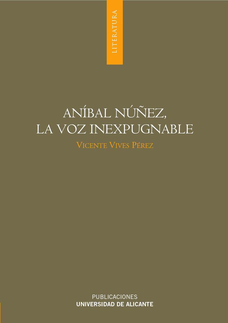 ANÍBAL NÚÑEZ, LA VOZ INEXPUGNABLE | 9788479089795 | VIVES PÉREZ, VICENTE