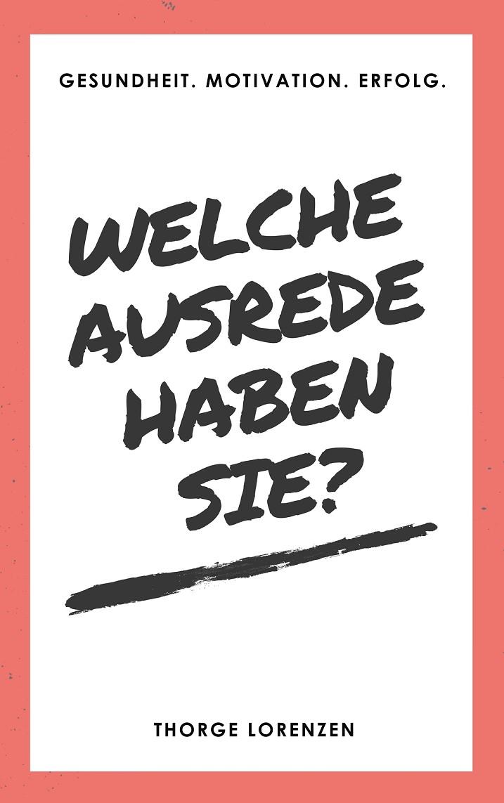 WELCHE AUSREDE HABEN SIE? | 9783752814521 | LORENZEN, THORGE