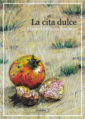 CITA DULCE, LA | 9788410412286 | ORELLANA ENCINAR, MARIO