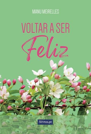 VOLTAR A SER FELIZ | 9789897822513 | MEIRELLES, MANU