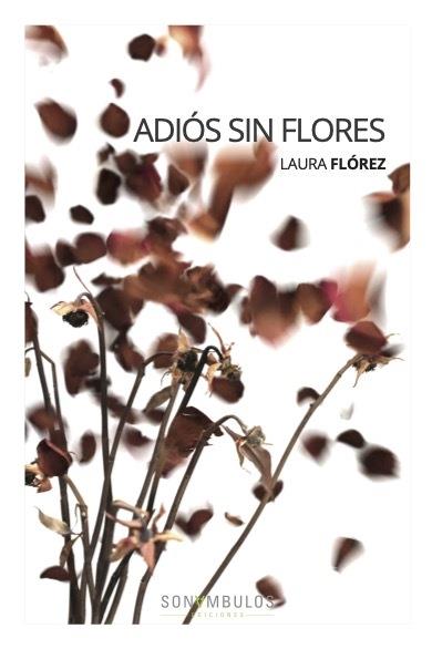 ADIOS SIN FLORES | 9788412417630 | FLOREZ, LAURA