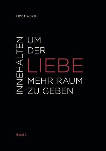 INNEHALTEN UM DER LIEBE MEHR RAUM ZU GEBEN | 9783739247830 | WERTH, LIOBA
