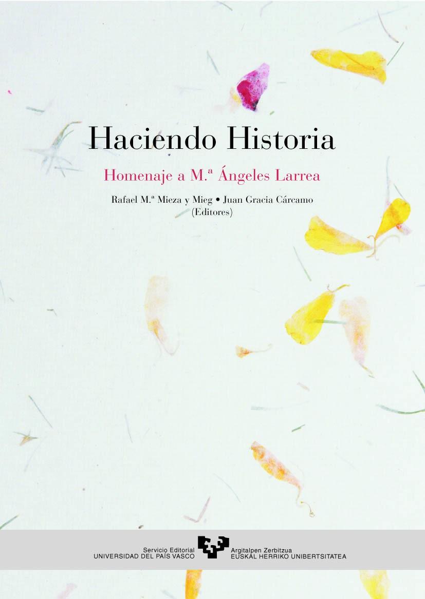 HACIENDO HISTORIA. HOMENAJE A Mª ÁNGELES LARREA | 9788483733080
