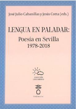 LENGUA EN PALADAR : POESÍA EN SEVILLA 1978-2018 | 9788412067705