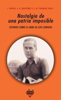 NOSTALGIA DE UNA PATRIA IMPOSIBLE: ESTUDIOS OBRA CERNUDA | 9788446021599 | MATAS / MARTINEZ / TRABADO
