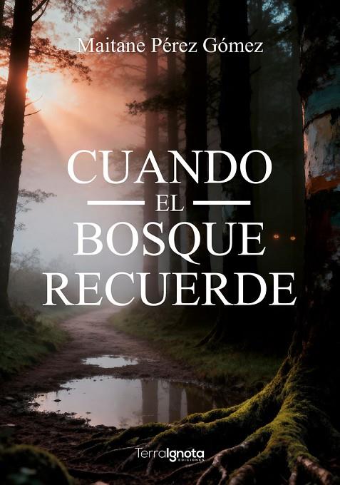 CUANDO EL BOSQUE RECUERDE | 9791399135015 | PEREZ GOMEZ, MAITANE