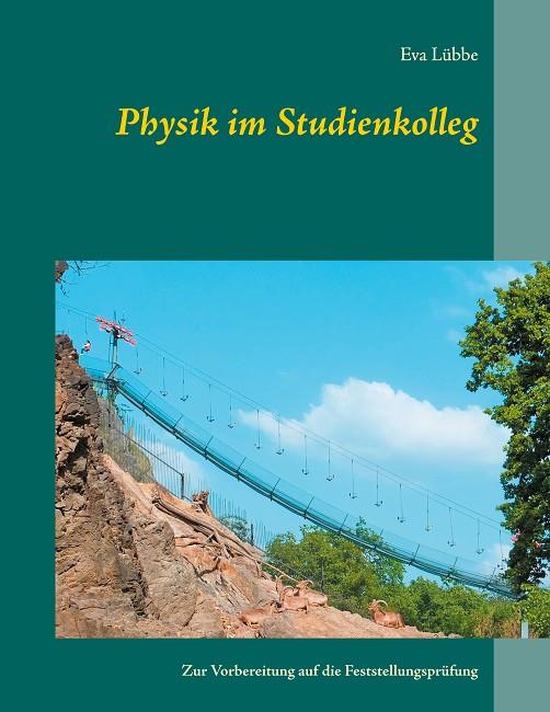 PHYSIK IM STUDIENKOLLEG | 9783750430037 | LUBBE, EVA