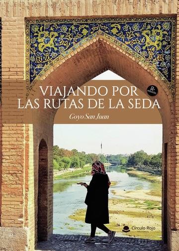 VIAJANDO POR LAS RUTAS DE LA SEDA | 9788411457330 | SAN JUAN, GOYO