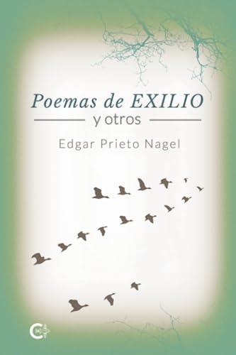 POEMAS DE EXILIO Y OTROS | 9788419808288 | PRIETO NAGEL, EDGAR