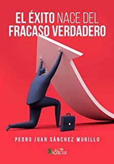 ÉXITO NACE DEL FRACASO VERDADERO, EL | 9788412500561 | SÁNCHEZ MURILLO, PEDRO JUAN