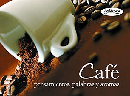 CAFE. PENSAMIENTOS, PALABRAS Y AROMA | 9788415094067