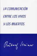 COMUNICACION ENTRE LOS VIVOS Y LOS MUERTOS, LA | 9788492843077 | STEINER, RUDOLF
