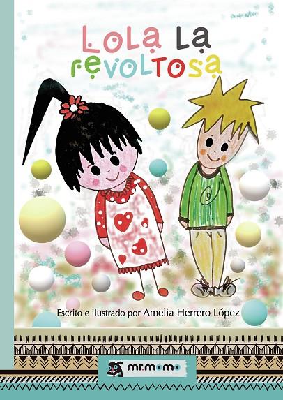 LOLA LA REVOLTOSA | 9788418311604 | HERRERO LÓPEZ, AMELIA