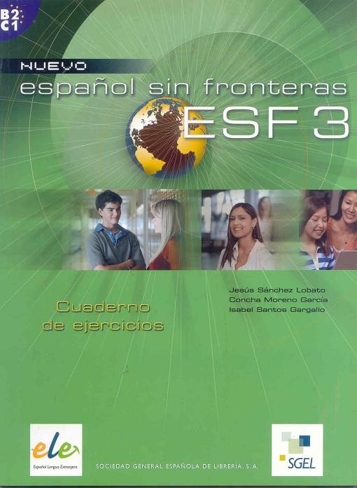 ESPAÑOL SIN FRONTERAS 3 EJER | 9788497781718 | SÁNCHEZ LOBATO, JESÚS/SANTOS GARGALLO, ISABEL/MORENO GARCÍA, CONCHA
