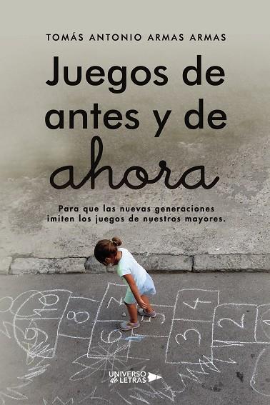 JUEGOS DE ANTES Y DE AHORA | 9788419389534 | ARMAS ARMAS, TOMÁS ANTONIO
