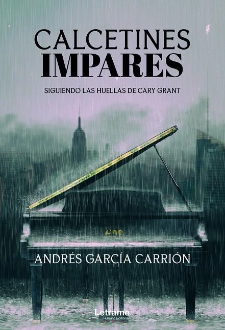 CALCETINES IMPARES. SIGUIENDO LAS HUELLAS DE CARY GRANT | 9788411145275 | GARCÍA CARRIÓN, ANDRÉS